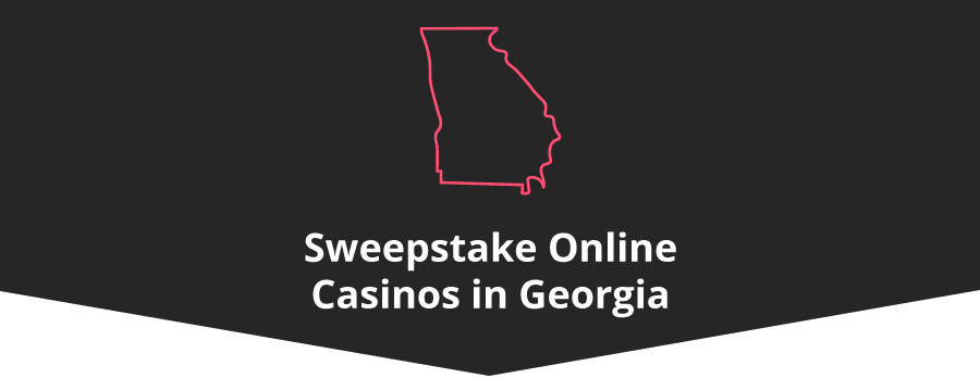 Sweepstake Online Casinos in Georgia Banner - ACG