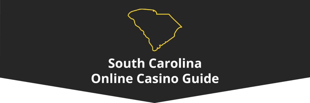 South Carolina Online Casino Guide Banner - AmericanCasinoGuide