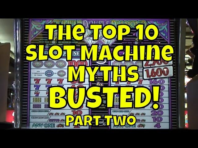 The Top 10 Slot Machine Myths - BUSTED! - Part 2