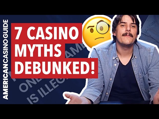 Top 7 Casino Myths Debunked!