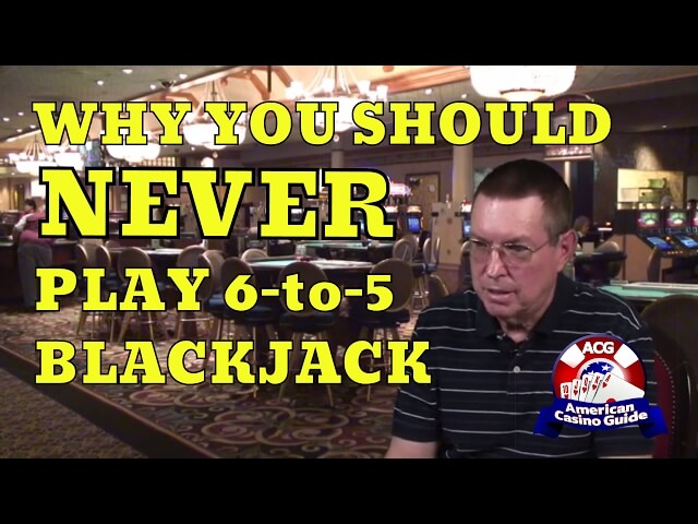 Why You Should Never Play 6-to-5 Blackjack With Blackjack Expert Henry Tamburin