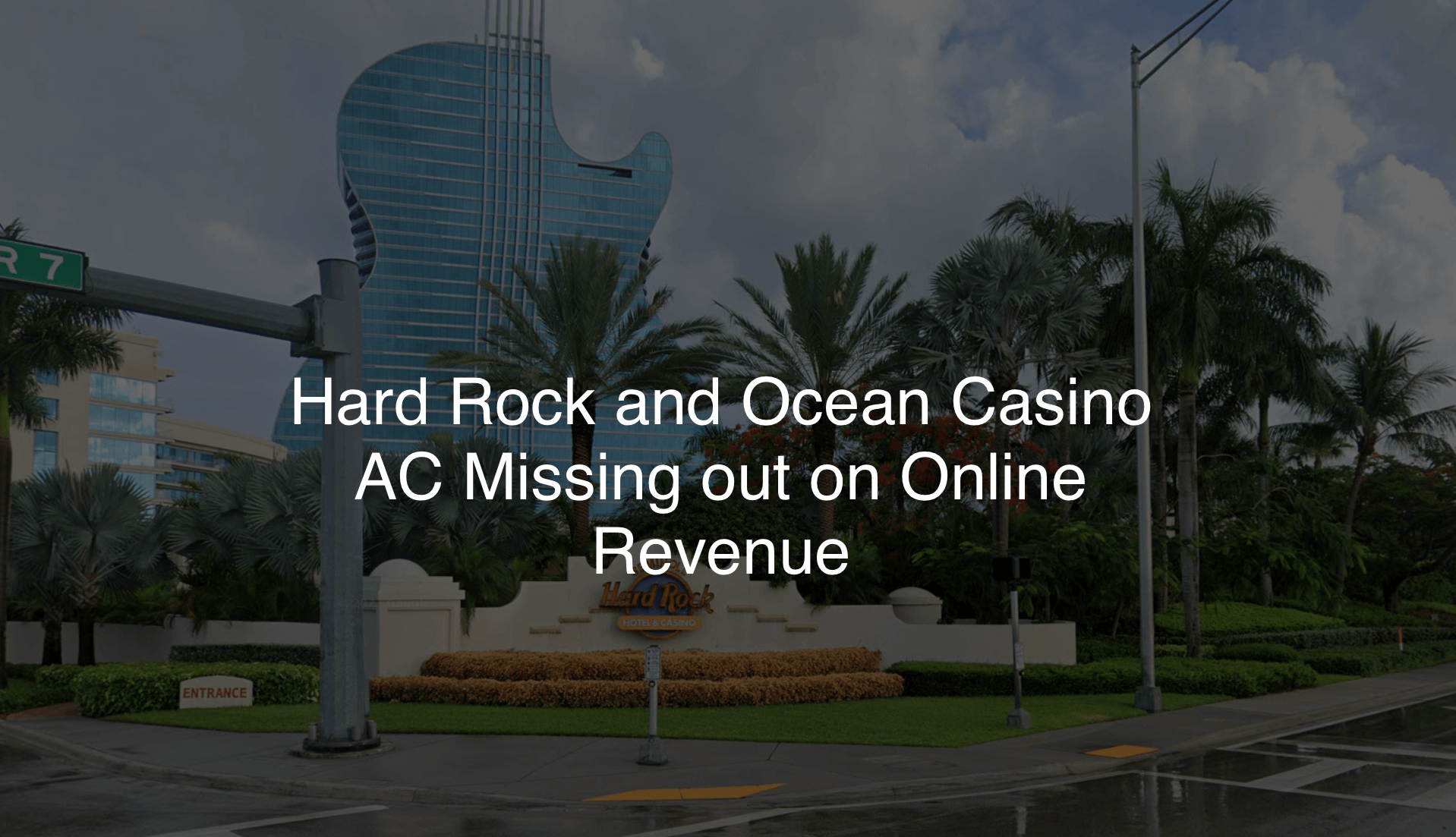 Hard Rock and Ocean Casino Missing Prime Online Opportunities in New Jersey
